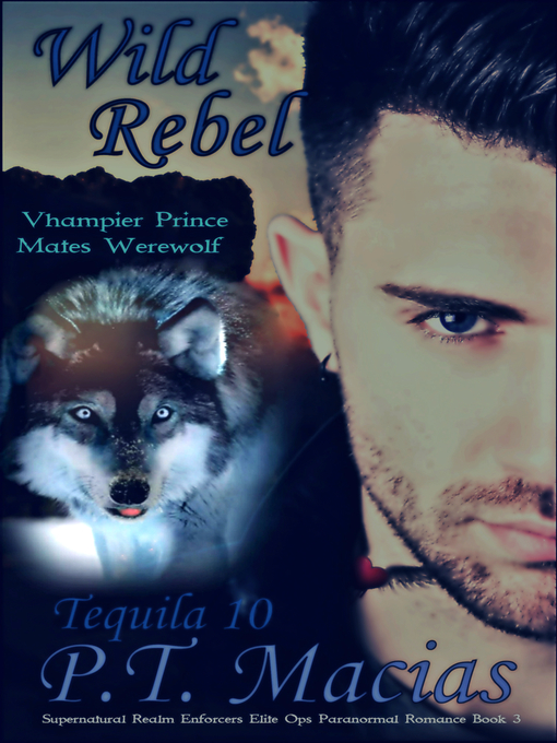 Cover image for Wild Rebel, Vhampier Prince Mates Werewolf (Supernatural Realm Enforcers Elite Ops Paranormal Romance Book 3)